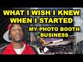 WHAT I WISH I KNEW BEFORE I STARTED MY PHOTO BOOTH BUSINESS!