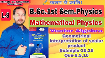 Mathematical Physics for B.Sc.1st Semester | Lec-9 | Unit-1:-Vector Algebra| by Navneet Gautam|