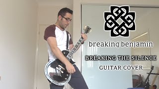 Breaking Benjamin - Breaking the Silence (Guitar Cover)