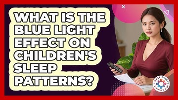 What Is The Blue Light Effect On Children