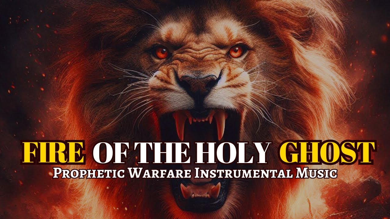FIRE OF THE HOLY GHOST / 1 HOUR PROPHETIC WARFARE INSTRUMENTAL MUSIC ...