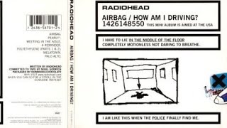 Radiohead - Airbag [Hq] [From “Airbag / How Am Driving?]