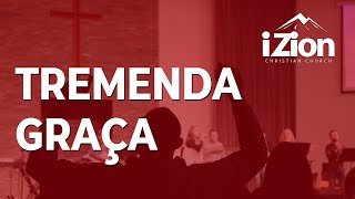 Tremenda Graça (This Is Amazing Grace) - Izion Christian Church Resimi