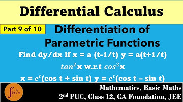 Differential Calculus | Differentiation of Parametric Functions Part 9 | 2nd PUC, Class 12, CA, JEE