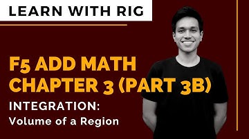 [ADD MATHS] Form 5 Chapter 3 - Integration Part 3b (Volume of a Region) | KSSM