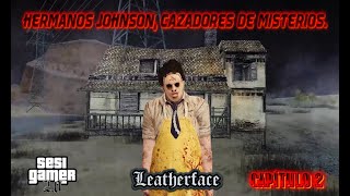 Hermanos Johnson, cazadores de misterios capítulo 2 (Leatherface) GTA San Andreas loquendo