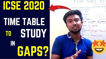 ICSE 2020 Students || TIME-TABLE to study between Gaps || Strategy to score above 95% || Akash Talks