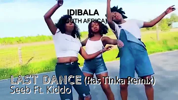 Last Dance - Seeb Ft. Kiddo | Ras Tinka Remix