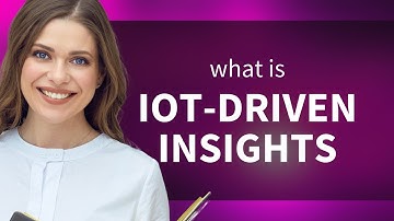 Unlocking the Future: IoT-Driven Insights Explained