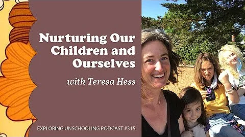 Nurturing Our Children and Ourselves with Teresa H...