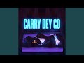 Carry Dey Go (feat. Chaase)