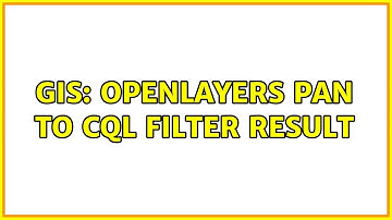 GIS: OpenLayers pan to CQL filter result