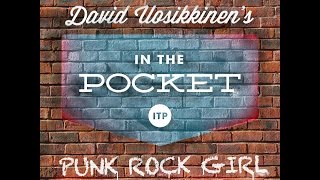 David Uosikkinen's In The Pocket "Punk Rock Girl" Directed by Steve Acito & Brent King
