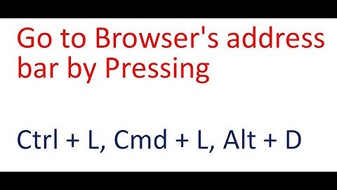 Shortcut Key to visit browsers address bar in Windows & Mac OS