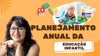 Como fazer o Planejamento Anual da Educação Infantil?