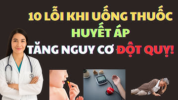 10 Sai Lầm Khi Uống Thuốc Huyết Áp Khiến Nguy Cơ Đột Quỵ Tăng Cao – Ai Cũng Cần Biết