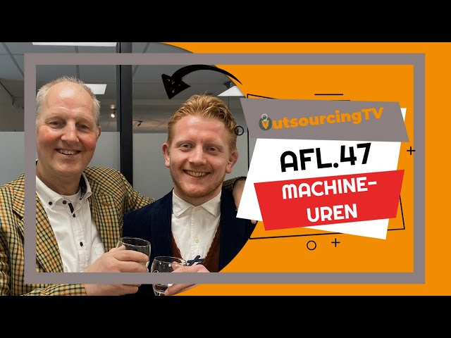 OutsourcingTV Machine uren Aflevering 47