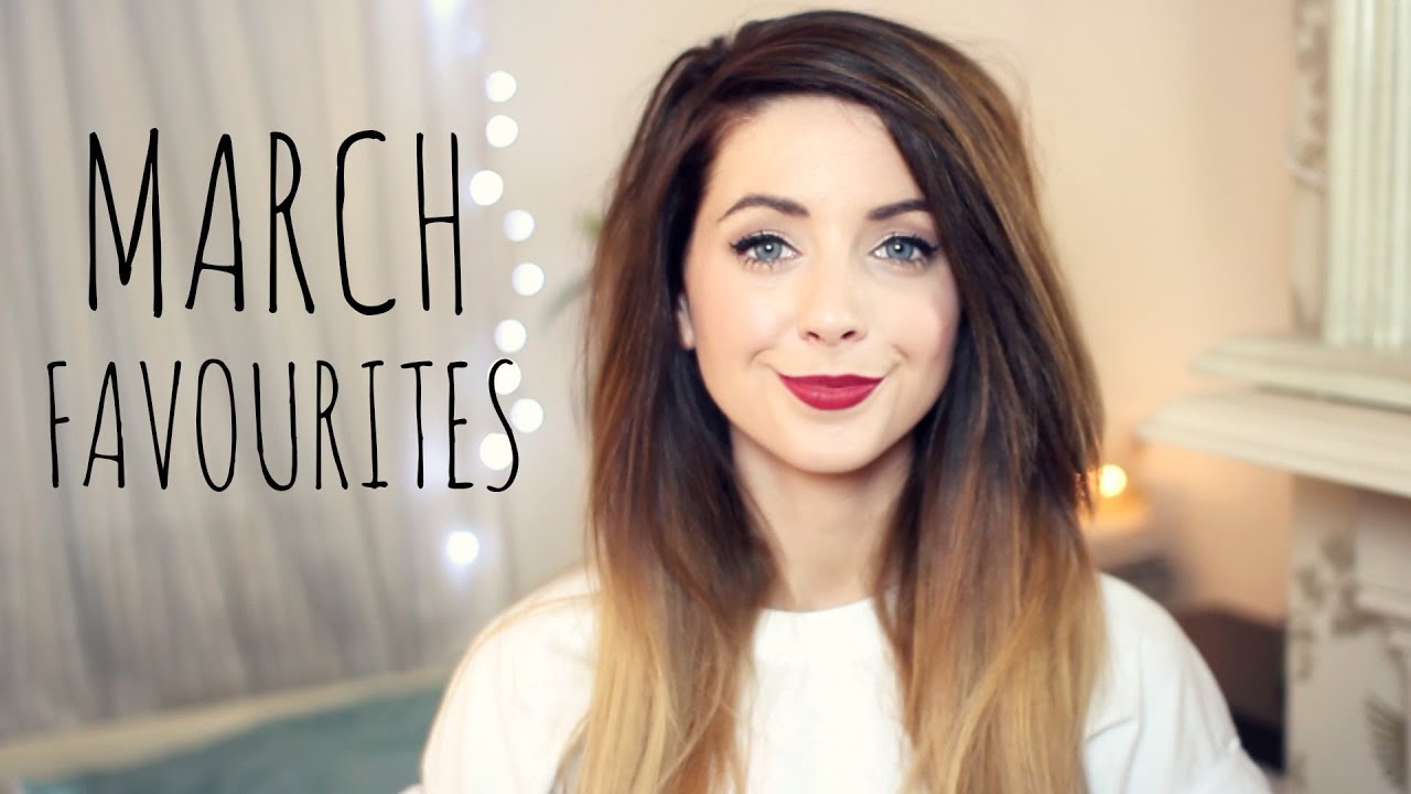 March Favourites Zoella YouTube