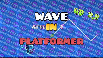 I use WAVE in PLATFORMER MODE in Geometry Dash 2.2