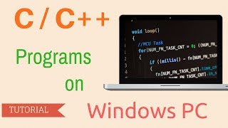 How to run C/C++ Programs on WINDOWS PC [TUTORIAL]