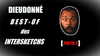 Dieudonné - Best-Of Des Intersketchs [3/4]