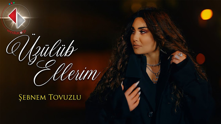 Şebnem Tovuzlu - Üzülüb Ellerim