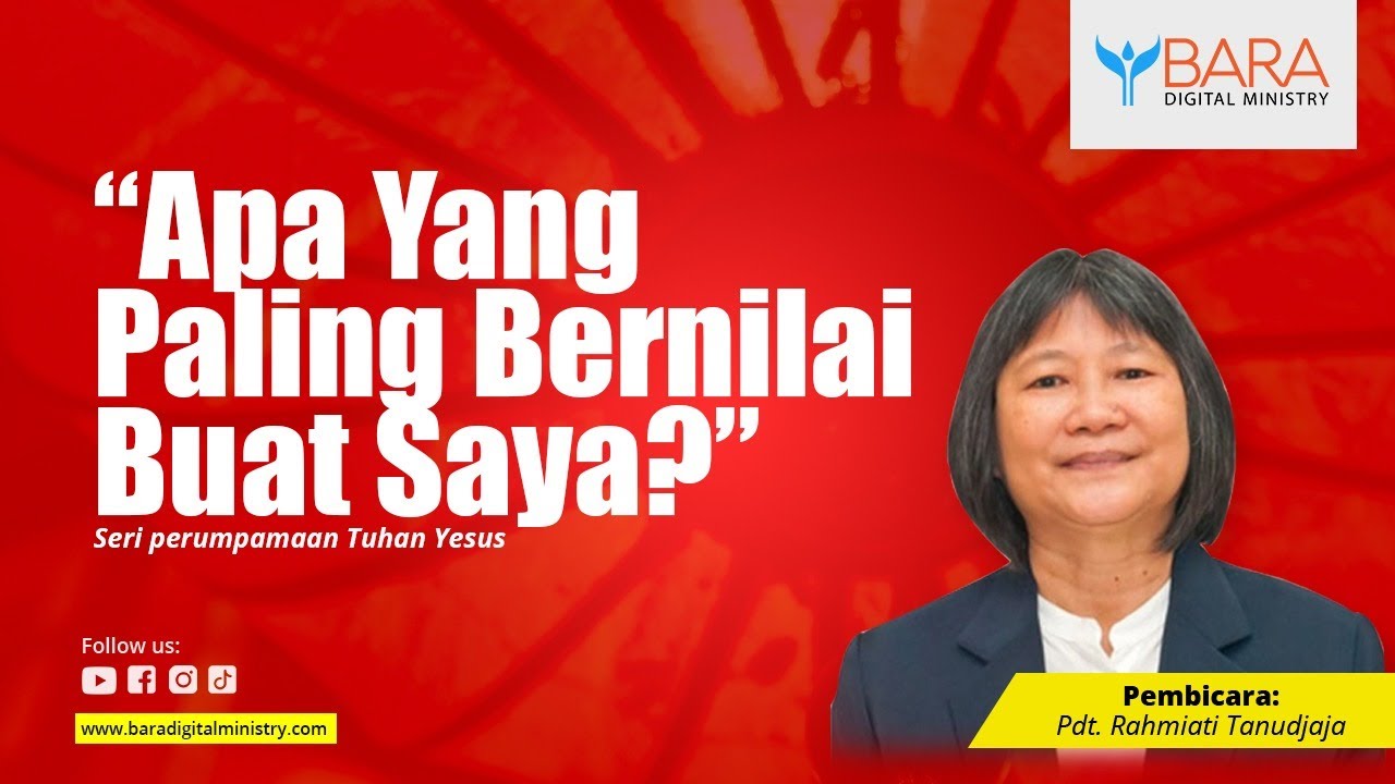 Apa Yang Paling Bernilai Buat Saya? | Pdt. Rahmiati Tanudjaja