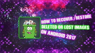 How To Recover/Restore Deleted or Lost Images on Android 2017 screenshot 4