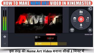 How To Make Name Art Video Editing in KineMaster 2020