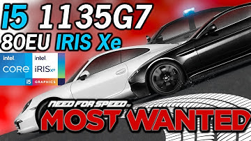 Need for Speed: Most Wanted - Intel i5 - 1135G7 Tiger Lake Xe Graphics 1080P/720P