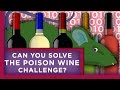 Can You Solve the Poison Wine Challenge? | Infinite Series | PBS Digital