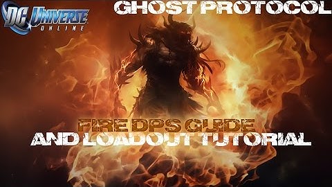 DCUO- Fire DPS  Advance Mechanic guide and Tutorial