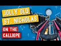 &quot;Jolly Old St. Nicholas&quot; on the Calliope