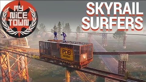 My Nice Town - Rust tutorial -  (Rust) SURFING THE SKYRAIL