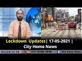Lockdown  updates 17052021  city home news