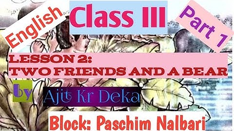 English Class 3 Lesson 2: Two Friends And A Bear (Part 1 Video) #SCERTASSAM