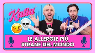 Le allergie più strane del mondo 🤒💀 - Katia Ep. 73