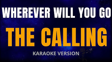 Karaoke - Wherever You Will Go - The Calling 🎤