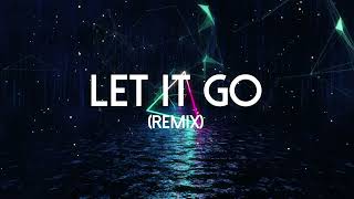 Let It Go Remix Beats By Brezo
