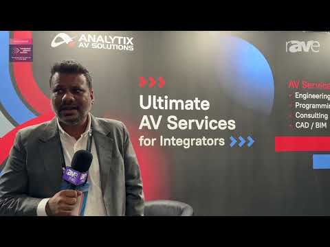 ISE 2025: Analytix AV Solutions Talks About AV Services for Integrators