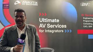 ISE 2025: Analytix AV Solutions Talks About AV Services for Integrators