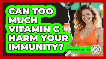 Can Too Much Vitamin C Harm Your Immunity? - The Health Supplement Hub