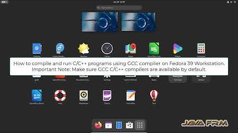How to compile and run C/C++ on Fedora 39 Workstation using GNU GCC and G++ compiler