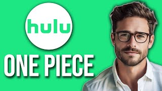 Does Hulu Have One Piece 2025
