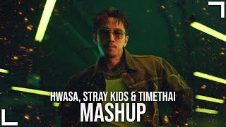 HWASA, STRAY KIDS & TIMETHAI | 'MARIA, RED LIGHTS & HIT ME UP' [MASHUP]