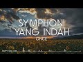 Once - Symphoni Yang Indah (Lirik)