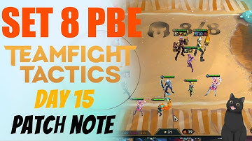 TFT Set 8 PBE Day 15 - patch notes 11/29/2022