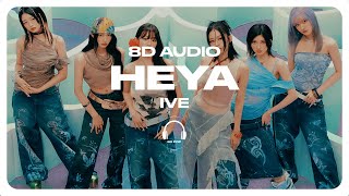 IVE (아이브) - HEYA (해야) [8D AUDIO] 🎧USE HEADPHONES🎧