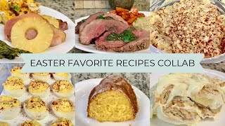 EASTER FAVORITE RECIPES COLLAB | HOLIDAY ENTREES, SIDE DISHES, DESSERTS | FAMILY FAVES | MUST TRY