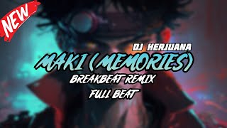 DJ MAKI OTSUKI MEMORIES BREAKBEAT REMIX FULL MELODY TERBARU 2024